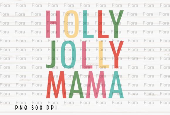 Holly Jolly Mama Merry Christmas PNG